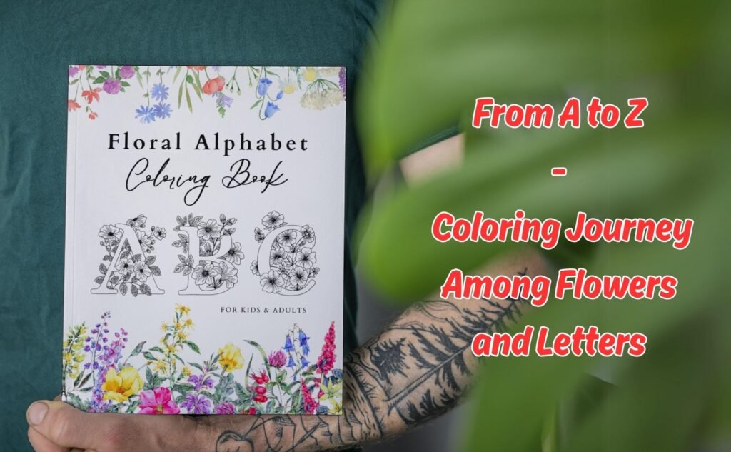 ABC Floral Alphabet Coloring Book for Kids and Adults